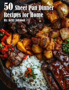 50 Sheet Pan Dinner Recipes for Home - Johnson, Kelly