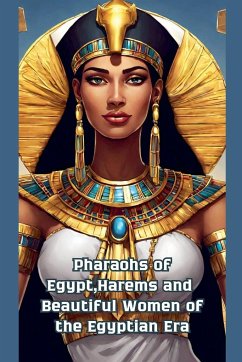 Pharaohs of Egypt,Harems and Beautiful Women of the Egyptian Era - Gold, Blm