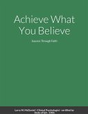 Achieve What You Believe