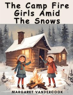 The Camp Fire Girls Amid The Snows - Margaret Vandercook