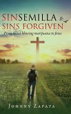 Sinsemilla to Sins Forgiven