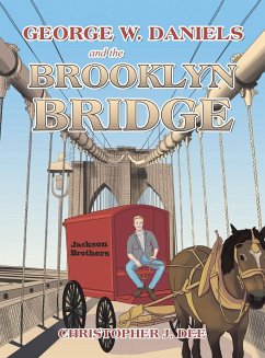 George W. Daniels and the Brooklyn Bridge - Dee, Christopher J.