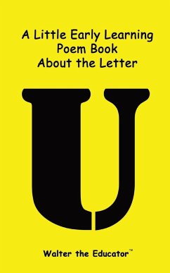 A Little Early Learning Poem Book about the Letter U - Walter the Educator