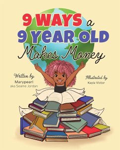 9 Ways a 9 Year Old Makes Money - Jordan, Seaine "Marypearl"