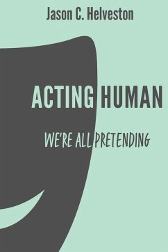 Acting Human - Helveston, Jason C.