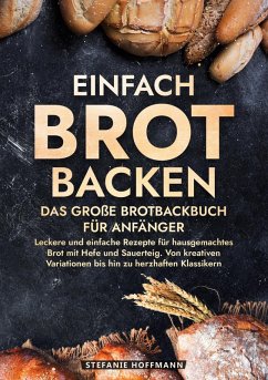 Cover Einfach Brot Backen - Das große Brotbackbuch für Anfänger
