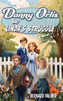 Danny Orlis and Linda's Struggle - Palmer, Bernard