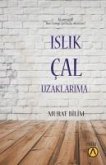 Islik Cal Uzaklarima