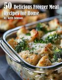 50 Delicious Freezer Meal Recipes for Home