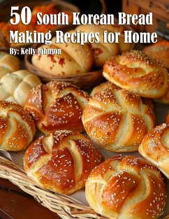 50 South Korean Bread Making Recipes for Home - Johnson, Kelly