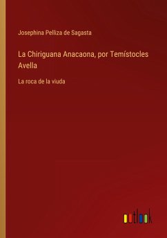 La Chiriguana Anacaona, por Temístocles Avella - Sagasta, Josephina Pelliza de