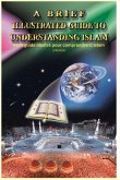 A Brief Illustrated Guide To Understanding Islam - Petit guide illustré pour comprendre l'Islam