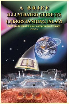 A Brief Illustrated Guide To Understanding Islam - Petit guide illustré pour comprendre l'Islam - I a Ibrahim