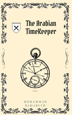 The Arabian Time Keeper 2nd Edition - Bahareth, Mohammad