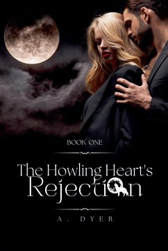 The Howling Heart's Rejection - Dyer, A.