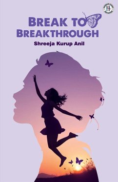 Break To Breakthrough - Kurup, Shreeja Anil