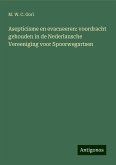 Asepticisme en evacueeren: voordracht gehouden in de Nederlansche Vereeniging voor Spoorwegartsen