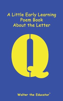 A Little Early Learning Poem Book about the Letter Q - Walter the Educator