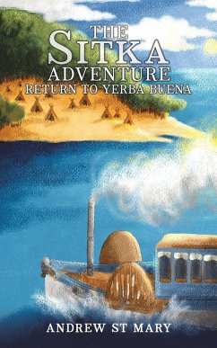 The Sitka Adventure - Return to Yerba Buena - St Mary, Andrew