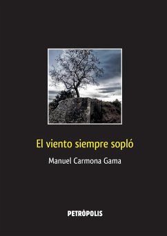 El viento siempre sopló - Carmona Gama, Manolo