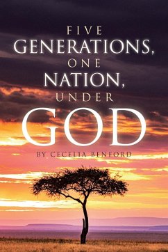 Five Generations, One Nation, Under God - Benford, Cecelia