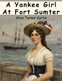 A Yankee Girl At Fort Sumter