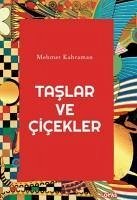 Taslar ve Cicekler - Kahraman, Mehmet