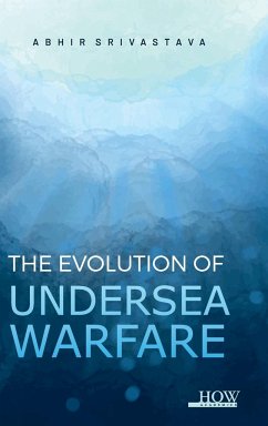 The Evolution of Undersea Warfare - Srivastava, Abhir