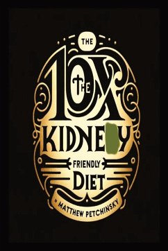 10X The Kidney Friendly Diet - Petchinsky, Matthew