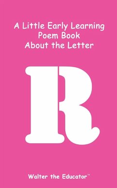 A Little Early Learning Poem Book about the Letter R - Walter the Educator