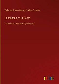 La mancha en la frente - Suárez Bravo, Ceferino; Garrido, Esteban