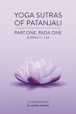 Yoga Sutras of Patanjali Part One, Pada One Sutras 1.1-1.29 A Commentary