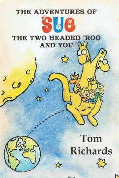 The Adventures of Sue the Two Headed 'Roo and You - Richards, Tom