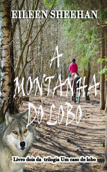 A Monthanha do Lobo (eBook, ePUB) A Monthanha do Lobo (eBook, ePUB)