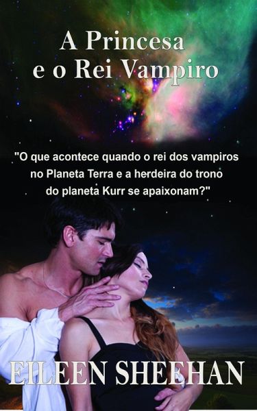 A Princesa E O Rei Vampiro (eBook, ePUB)