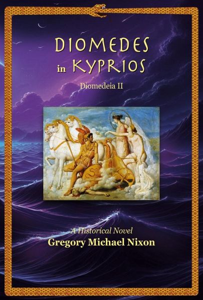Diomedes in Kyprios (Diomedeia Series, #2) (eBook, ePUB) Diomedes in Kyprios (Diomedeia Series, #2) (eBook, ePUB)