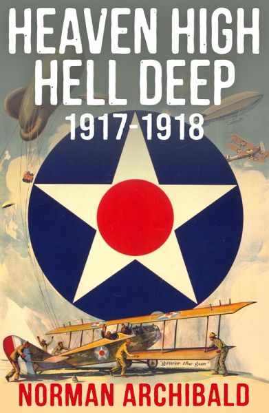 Heaven High Hell Deep 1917 -1918 (eBook, ePUB)