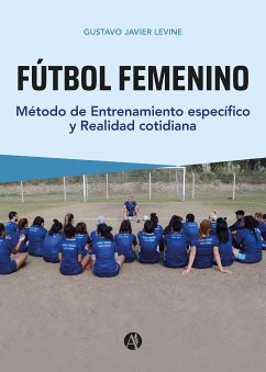 FUTBOL FEMENINO (eBook, ePUB) - Levine, Gustavo Javier