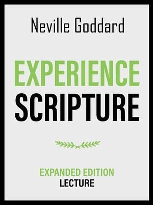 Experience Scripture - Expanded Edition Lecture (eBook, ePUB) Experience Scripture - Expanded Edition Lecture (eBook, ePUB)