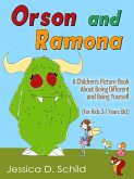 Orson and Ramona: A Children's Picture Book About Being Different and Being Yourself (For Kids 3-7 Years Old) (eBook, ePUB) Orson and Ramona: A Children's Picture Book About Being Different and Being Yourself (For Kids 3-7 Years Old) (eBook, ePUB)