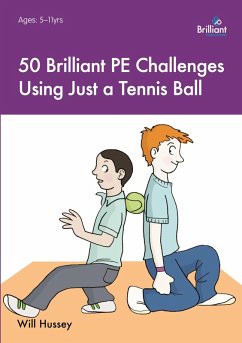 Cover 50 Brilliant PE Challenges with just a Tennis Ball (ebook PDF) (eBook, PDF)