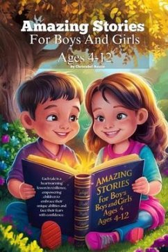 Amazing Stories For Boys And Girls Ages 4-12 (eBook, ePUB) - Austin, Christabel