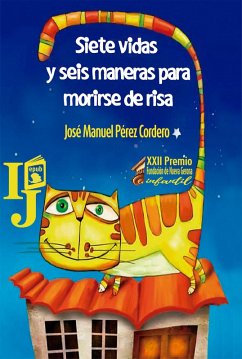Siete vidas y seis maneras para morirse de risa (eBook, ePUB) - Pérez Cordero, José Manuel