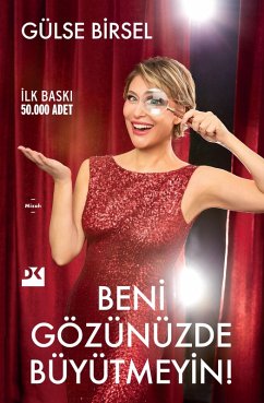 Beni Gözünüzde Büyütmeyin (eBook, ePUB) - Birsel, Gülse