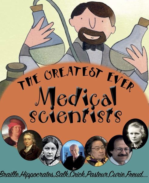 Greatest Ever Medical Scientists (eBook, PDF) Greatest Ever Medical Scientists (eBook, PDF)