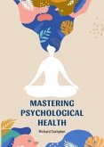 Mastering Psychological Health (eBook, ePUB)