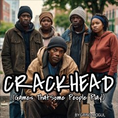 Cover Crackhead Games Some People Play! (Vol1) (eBook, ePUB)