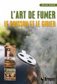 L'art de fumer le poisson et le gibier (eBook, PDF) L'art de fumer le poisson et le gibier (eBook, PDF)
