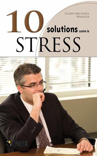 10 solutions contre le stress (eBook, PDF) 10 solutions contre le stress (eBook, PDF)