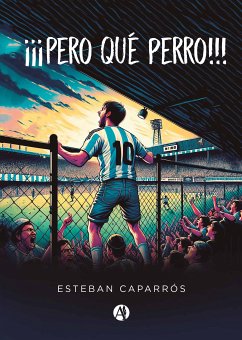 ¡¡¡Pero qué perro!!! (eBook, ePUB) - Caparrós, Esteban